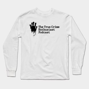 The True Crime Enthusiast Podcast Logo 2 Long Sleeve T-Shirt